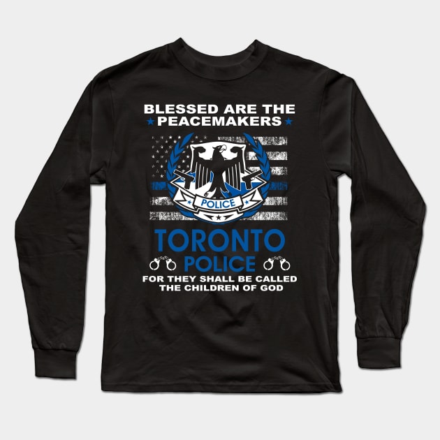 Toronto Police  – Blessed Are The PeaceMakers Long Sleeve T-Shirt by tadcoy